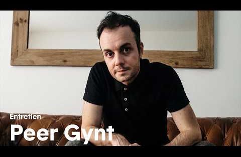 Peer Gynt - Entretien