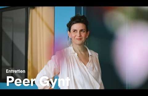 Peer Gynt - Entretien